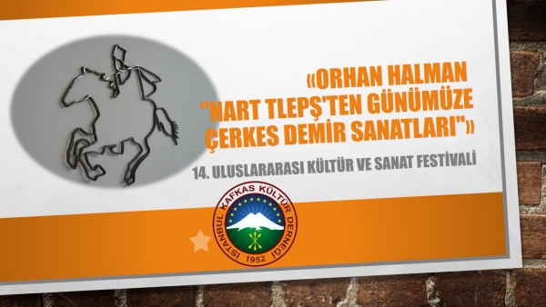 Orhan Halman “Nart Tlepş’ten Günümüze Çerkes Demir Sanatları”