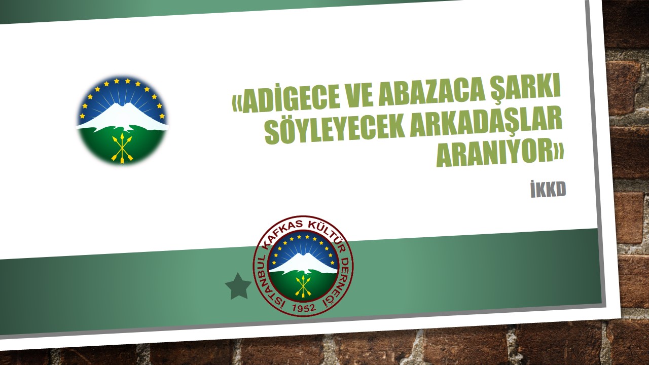 Adigece ve Abazaca şarkı söyleyecek arkadaşlar aranıyor.