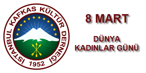 8 MART DÜNYA KADINLAR GÜNÜ