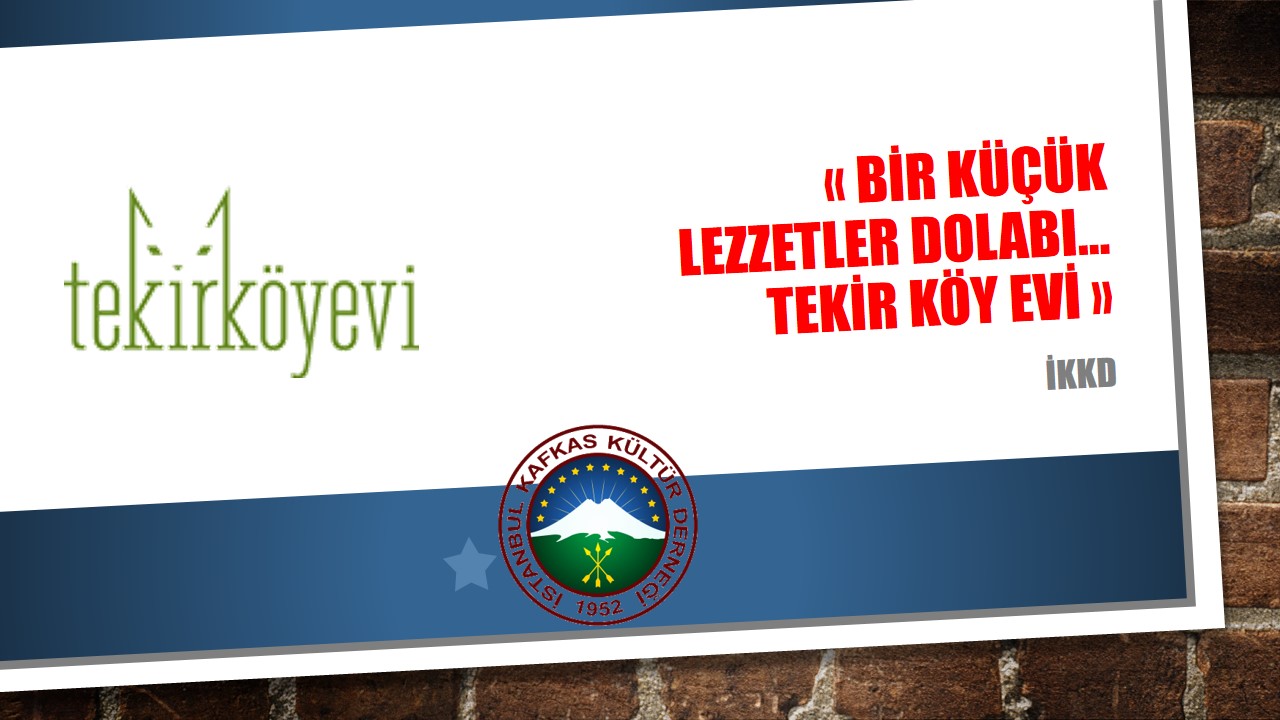 BİR KÜÇÜK LEZZETLER DOLABI… TEKİR KÖY EVİ