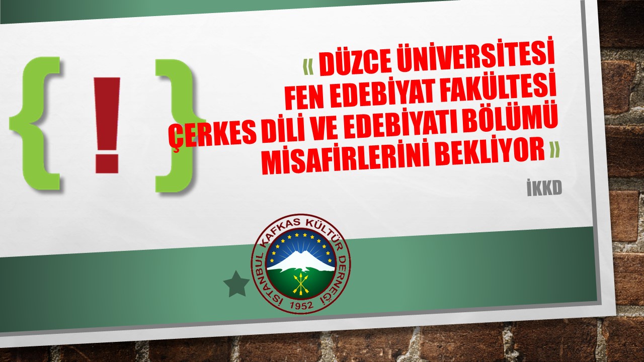 Düzce Üniversitesi Fen Edebiyat Fakültesi Çerkes Dili ve Edebiyatı Bölümü