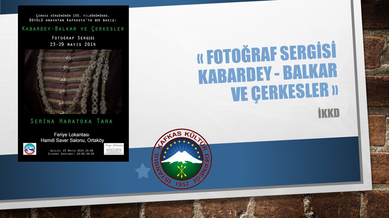 FOTOĞRAF SERGİSİ-KABARDEY – BALKAR VE ÇERKESLER
