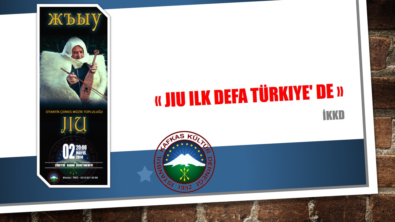 Jıu’ya Kulak Vermek Kadim Halk Adigeleri Biraz Daha Yakından Tanımak Demektir