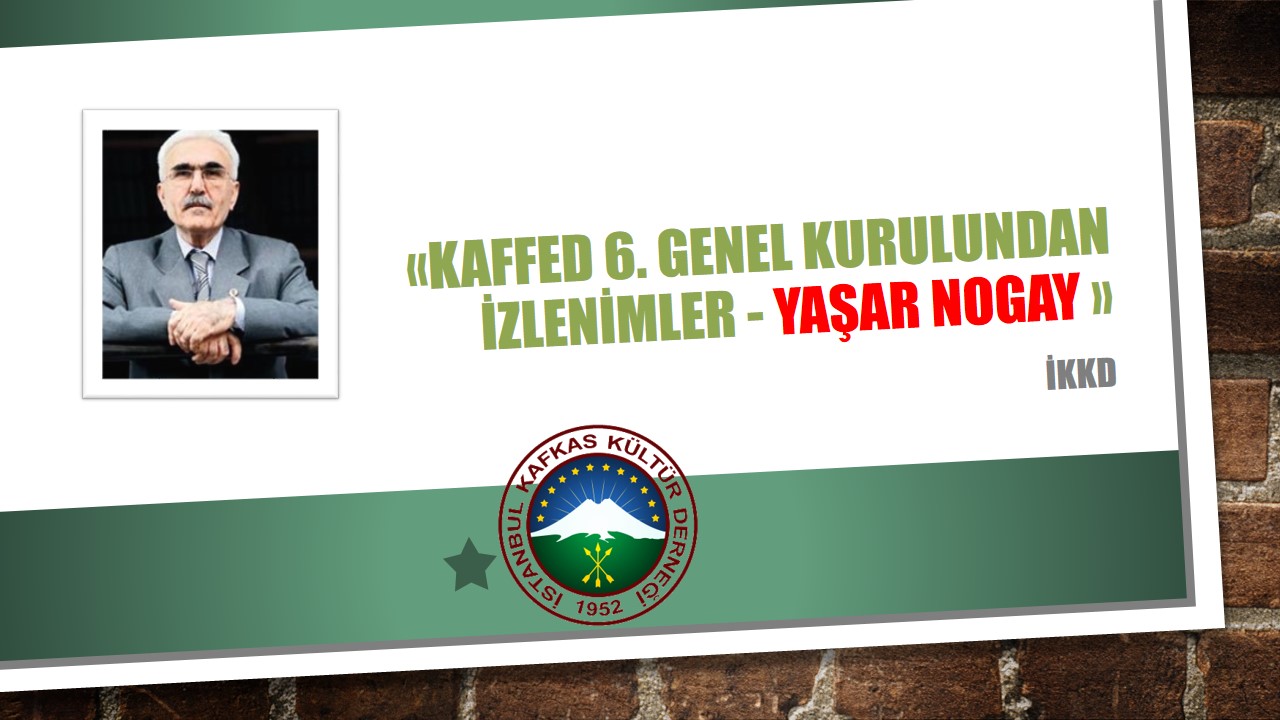 KAFFED 6. GENEL KURULUNDAN İZLENİMLER