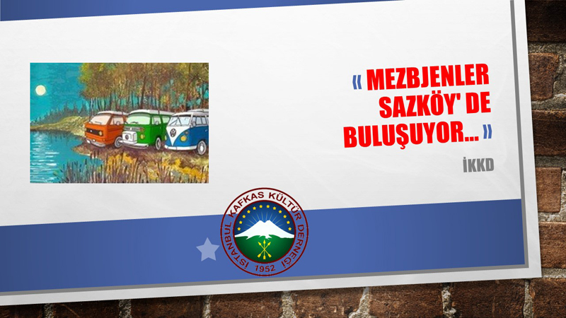 MEZBJENLER SAZKÖY’ DE BULUŞUYOR..