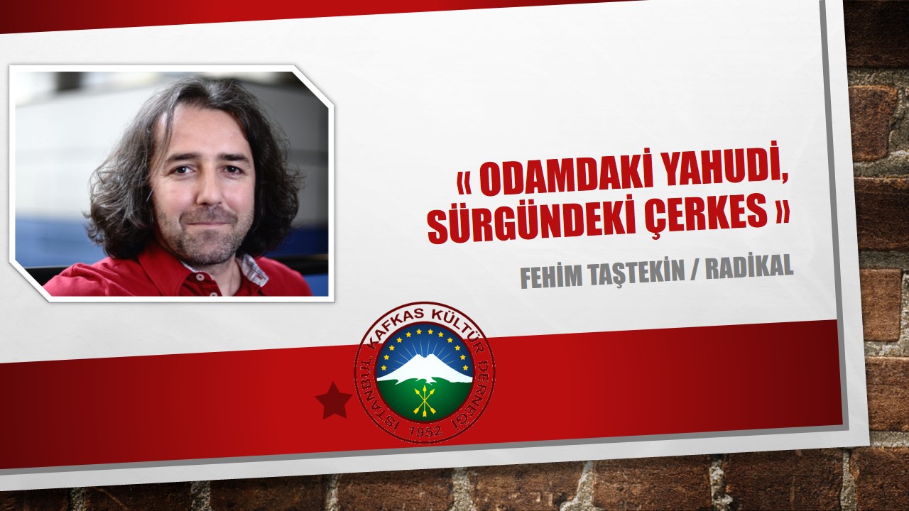 ODAMDAKİ YAHUDİ, SÜRGÜNDEKİ ÇERKES