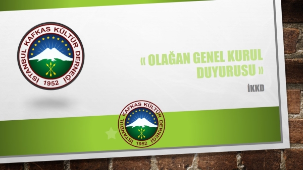 İKKD OLAĞAN GENEL KURUL ÇAĞRISI