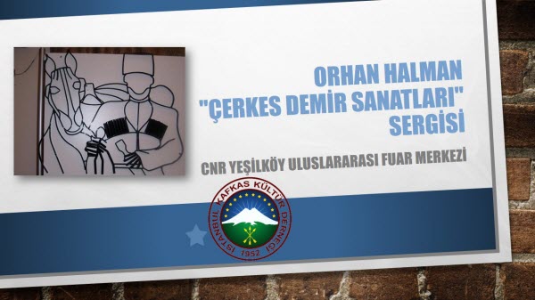 “Çerkes Demir Sanatları” Sergisi
