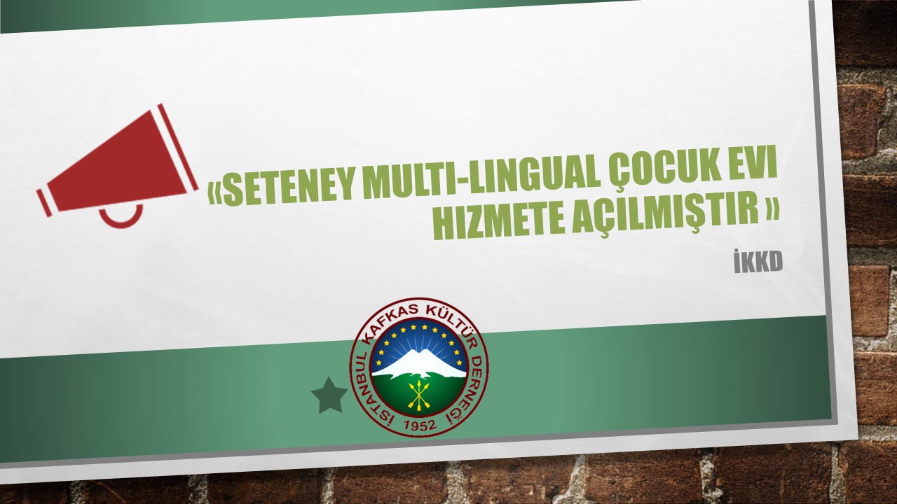 Seteney Multi-lingual Çocuk Evi hizmete açılmıştır