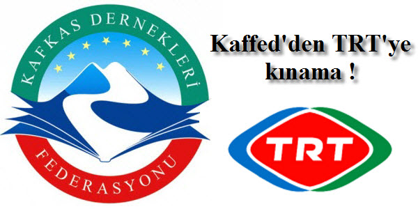 Kaffed’den TRT’ye kınama