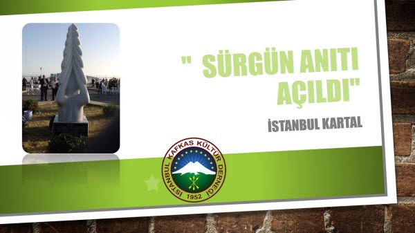 Kartal’da Sürgün Anıtı Açıldı