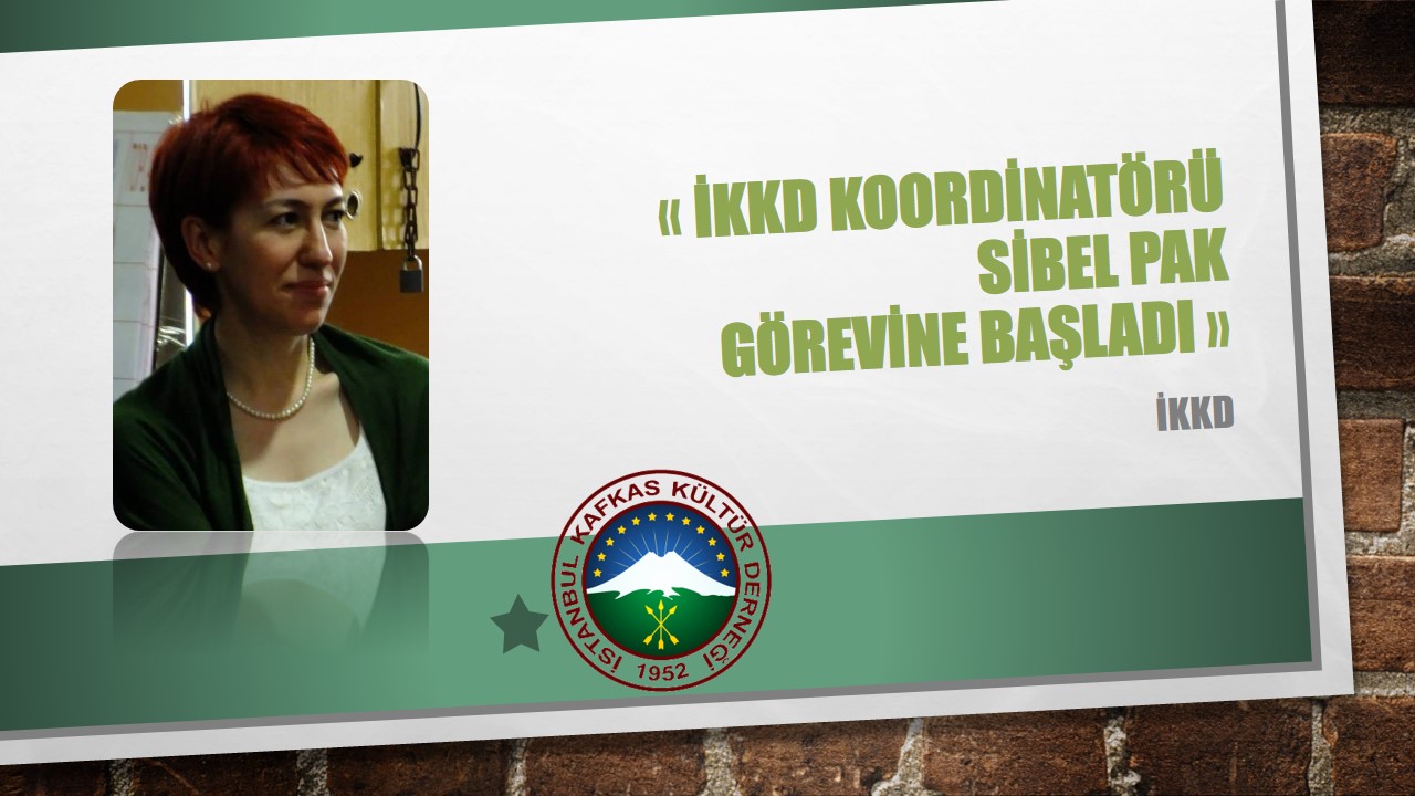 İKKD Koordinatörü Sibel Pak Görevine Başladı