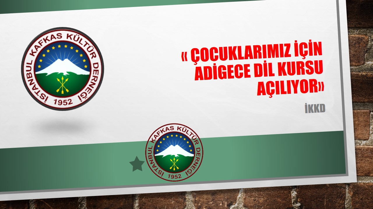 ÇOCUKLARIMIZ İÇİN ADİGECE DİL KURSU AÇILIYOR