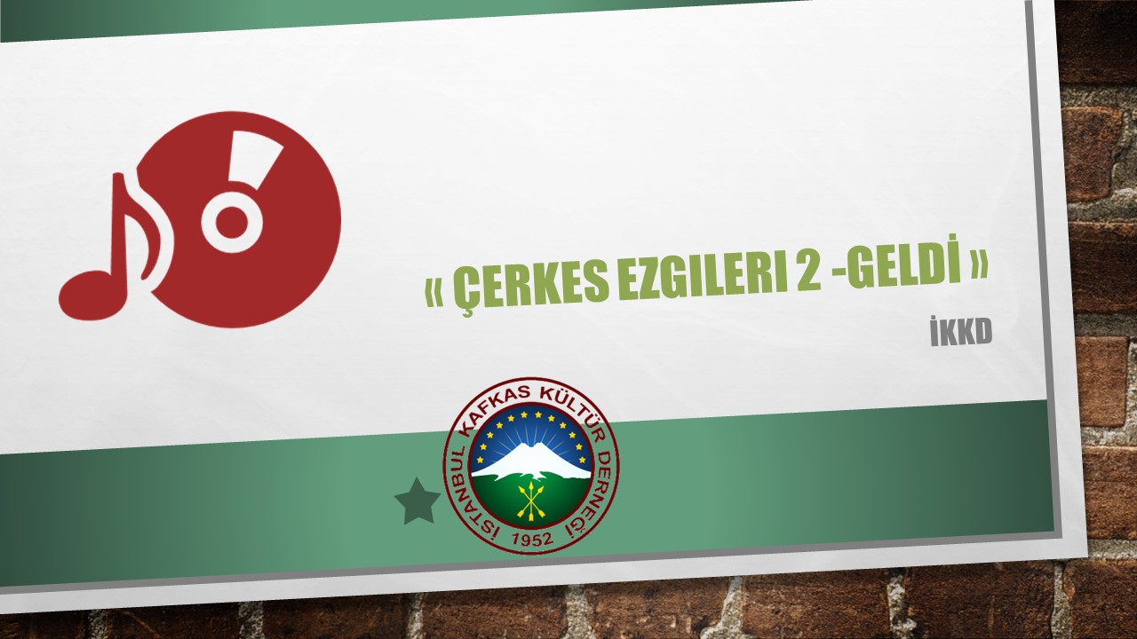 “Çerkes Ezgileri 2” GELDİ