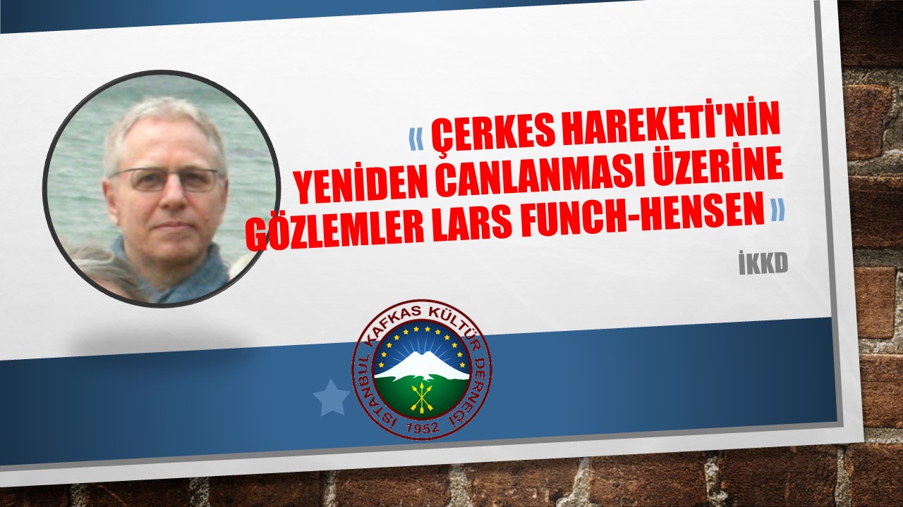 Çerkes Hareketi’nin Yeniden Canlanması Üzerine Gözlemler Lars Funch-Hensen