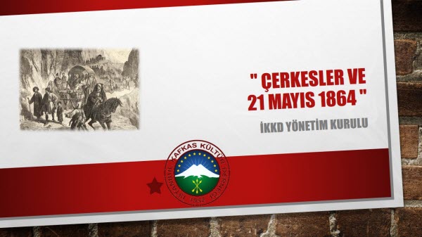 Çerkesler ve 21 MAYIS 1864