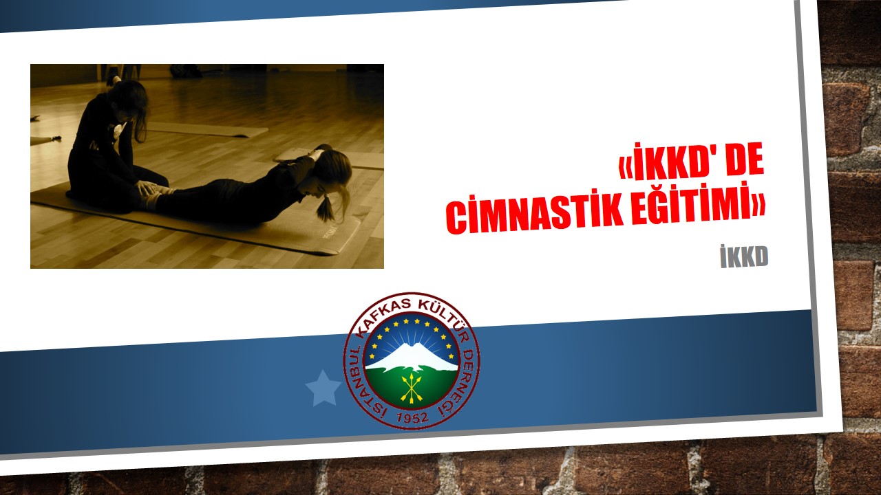 İKKD’ DE CİMNASTİK EĞİTİMİ